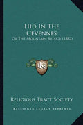 Hid In The Cevennes: Or The Mountain Refuge (1882) - Paperback
