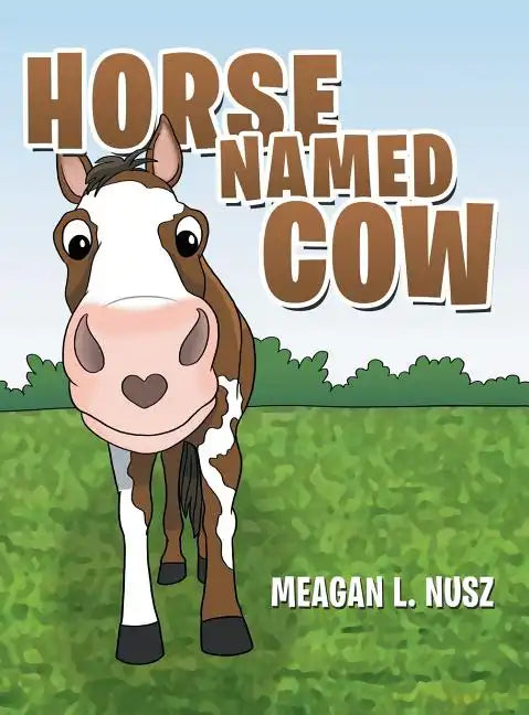 Horse Named Cow - Hardcover