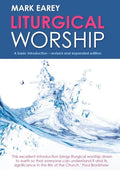 Liturgical Worship: A Basic Introduction - Revised and Expanded Edition - Paperback