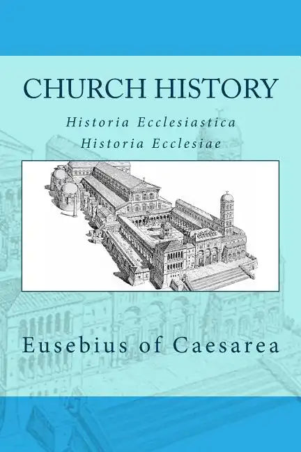 Church history: Historia Ecclesiastica or Historia Ecclesiae - Paperback