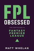 FPL Obsessed: Tips for Success in Fantasy Premier League - Paperback