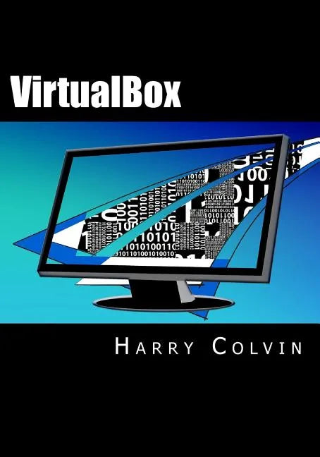 VirtualBox: An Ultimate Guide Book on Virtualization with VirtualBox - Paperback