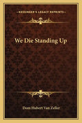 We Die Standing Up - Paperback