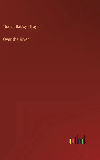 Over the River - Hardcover