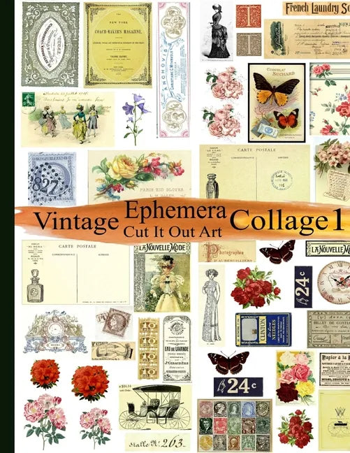 Vintage Ephemera Collage 1: Cut It Out Art - Paperback