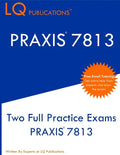 Praxis 7813: Two Full Practice Exams PRAXIS 7813 - Paperback