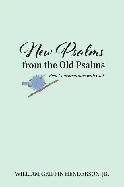 New Psalms from the Old Psalms: Real Conversations with God - Paperback