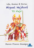 Miguel Najdorf - 'el Viejo' - Life, Games and Stories - Paperback