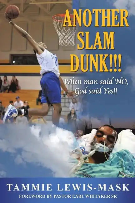 Another Slam Dunk!!!: When Man said NO, God said YES!! - Paperback