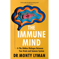The Immune Mind: The Hidden Dialogue Between Your Brain and Immune System - Paperback
