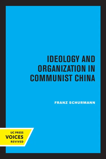 Ideology and Organization in Communist China: Volume 3 - Paperback