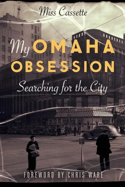 My Omaha Obsession: Searching for the City - Paperback