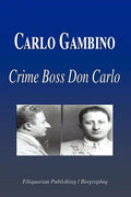 Carlo Gambino - Crime Boss Don Carlo (Biography) - Paperback