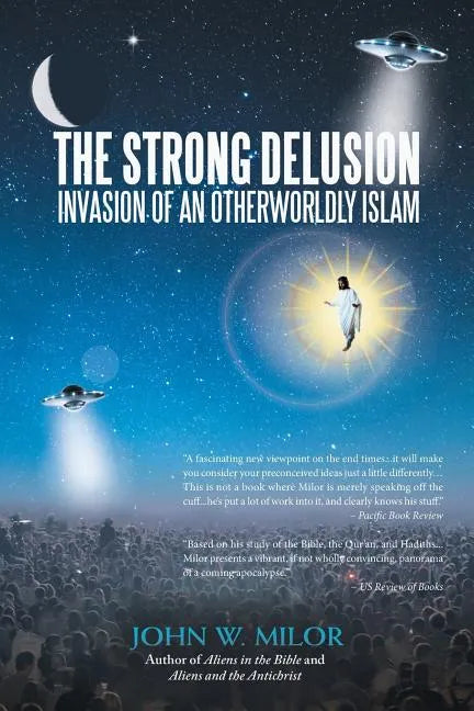 The Strong Delusion: Invasion of an Otherworldly Islam - Paperback