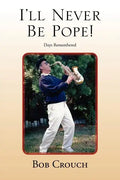 I'll Never Be Pope! - Paperback