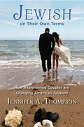 Jewish on Their Own Terms: How Intermarried Couples Are Changing American Judaism - Paperback