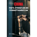 China: Courts, Criminal Law and Criminal Procedure Law - Hardcover