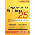 Presentation Excellence: 25 Tricks, Tips & Techniques for Professional Speakers and Trainers - Paperback