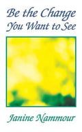 Be the Change You Want to See - Paperback