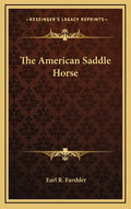 The American Saddle Horse - Hardcover