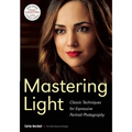 Mastering Light: Classic Techniques for Expressive Portrait Photography - Paperback
