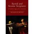 Sacred and Secular Scriptures: A Catholic Approach to Literature - Paperback