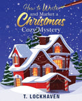 How to Write and Market a Christmas Cozy Mystery: A Guide to Plotting and Outlining a Murder Mystery - Paperback