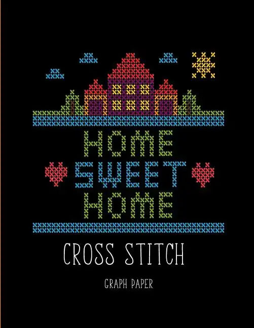 Cross Stitch Graph Paper: Beginner Cross Stitch Design- 10 Square per inch Graph Paper, Project Ideas for Kids - Paperback