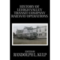 History of Lehigh Valley Transit Company Railway Operations - Paperback