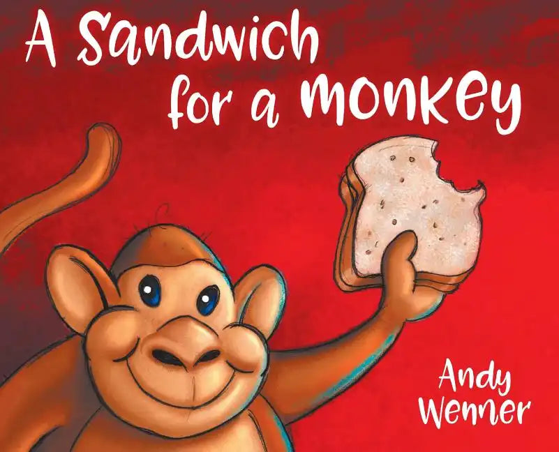 A Sandwich for a Monkey - Hardcover