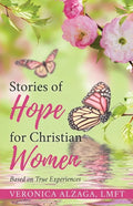 Stories of Hope for Christian Women: Based on True Experiences - Paperback
