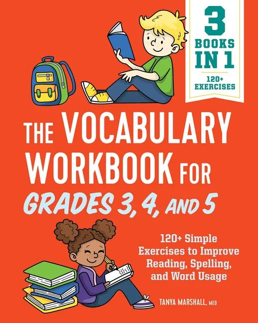 The Vocabulary Workbook for Grades 3, 4, and 5: 120+ Simple Exercises to Improve Reading, Spelling, and Word Usage - Paperback