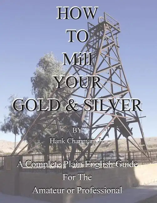 How To Mill Your Gold & Silver - Paperback