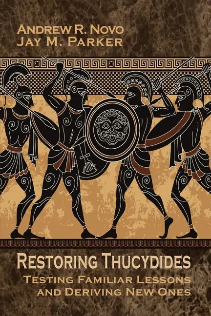 Restoring Thucydides: Testing Familiar Lessons and Deriving New Ones - Paperback