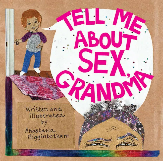 Tell Me about Sex, Grandma - Hardcover