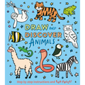 Draw and Discover: Animals: Step by Step Instructions and Fun Facts! - Paperback