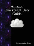 Amazon QuickSight User Guide - Hardcover