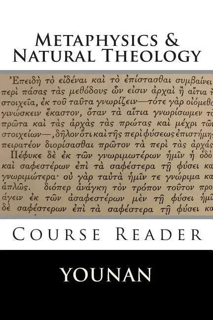 METAPHYSICS & NATURAL THEOLOGY Course Reader - Paperback