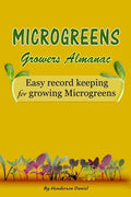 Microgreens Growers Almanac: Easy record keeping for growing Microgreens (Gold Cover) - Paperback