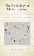 The Psychology of Modern Dating: Websites, Apps, and Relationships - Paperback
