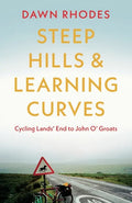 Steep Hills & Learning Curves: Cycling Lands' End to John O' Groats - Paperback