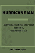Hurricane Ian: Everything you should know about hurricanes, with respect to Ian. - Paperback
