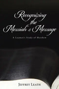 Recognizing the Messiah's Message: A Layman's Study of Matthew - Paperback