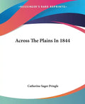Across The Plains In 1844 - Paperback