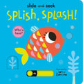Splish, Splash!: Slide-And-Seek - Board Book