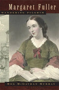 Margaret Fuller, Wandering Pilgrim - Paperback