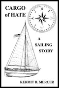 Cargo of Hate: A Sailing Story - Paperback