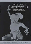Fritz Lang's Metropolis: Cinematic Visions of Technology and Fear - Paperback