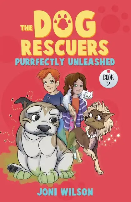 The Dog Rescuers Book II: Purrfectly Unleashed - Paperback