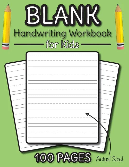Blank Handwriting Workbook for Kids: 100 Pages of Blank Practice Paper! (Dotted Line Paper) - Paperback